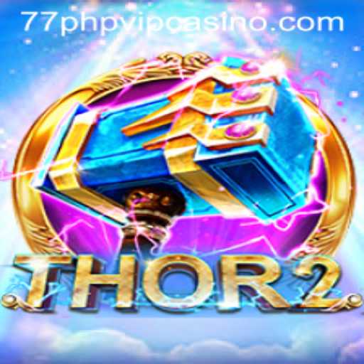 Explore the Thrilling World of Thor2 with 77php VIP